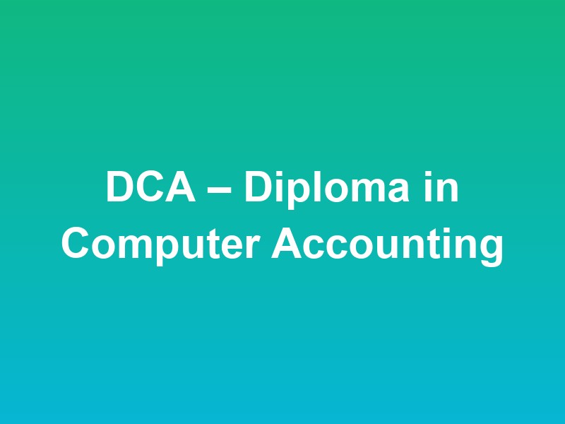 DCA – Diploma in Computer Accounting